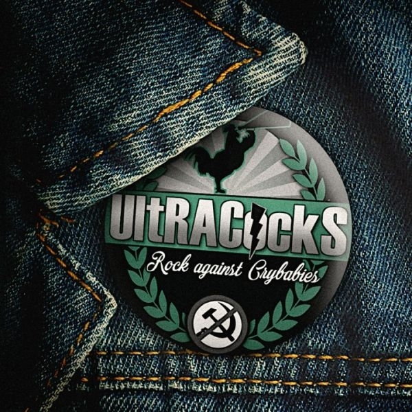 UltRACockS - Rock against Crybabies UltRACockS - Rock against Crybabies