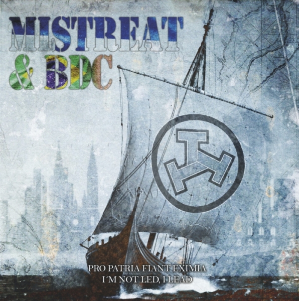Bandeira de Combate & Mistreat -Pro Patria Fiant Eximia/I'm not led, I lead! Bandeira de Combate & Mistreat -Pro Patria Fiant Eximia/I'm not led, I lead!