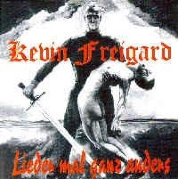 Kevin Freigard - Lieder mal ganz anders Kevin Freigard - Lieder mal ganz anders