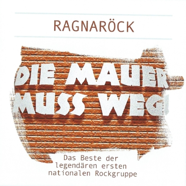 RAGNARÖCK - Die Mauer muß weg RAGNARÖCK - Die Mauer muß weg