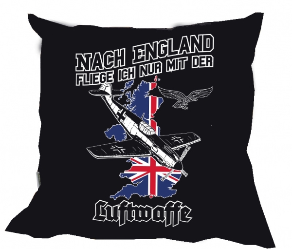 Kissen - Nach England fliege ich nur mit der Luftwaffe Kissen - Nach England fliege ich nur mit der Luftwaffe