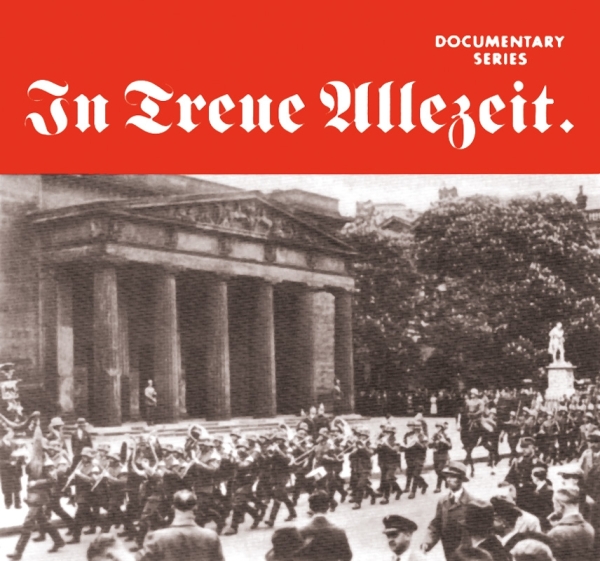 Historische Dokumentation - In Treue Allezeit 2CDs Historische Dokumentation - In Treue Allezeit 2CDs