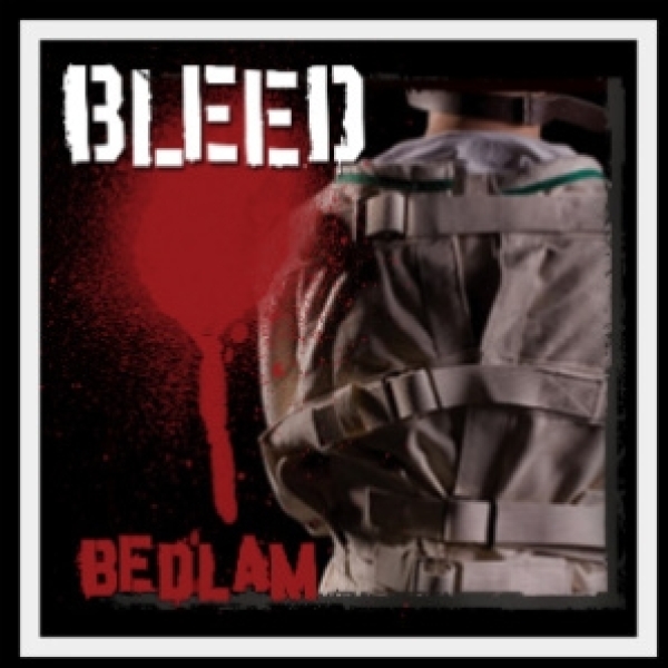Bleed - Bedlam Bleed - Bedlam