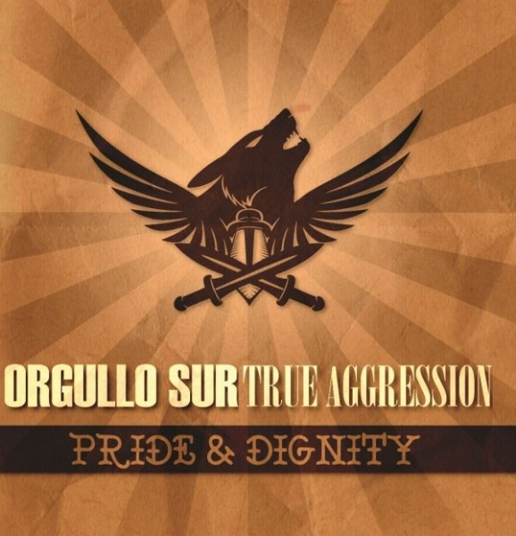 True Aggression / Orgullo Sur - Pride & dignity - EP True Aggression / Orgullo Sur - Pride & dignity - EP