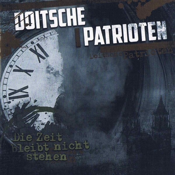 Doitsche Patrioten -Die Zeit bleibt nicht stehen- Doitsche Patrioten -Die Zeit bleibt nicht stehen-