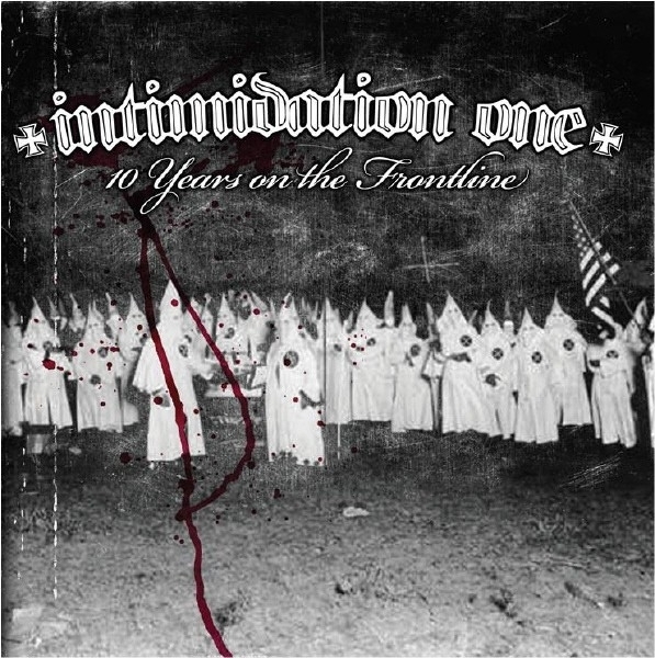 Intimidation One - 10 years on the fronline Intimidation One - 10 years on the fronline