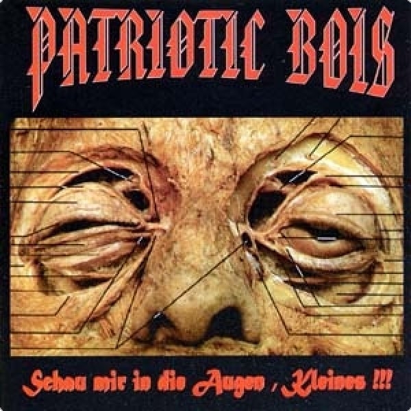 Patriotic Bois - Schau mir in die Augen, Kleines Patriotic Bois - Schau mir in die Augen, Kleines