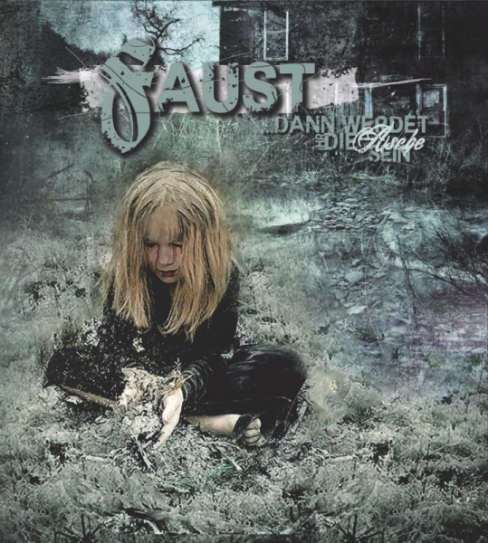 Faust -Dann werdet Ihr die Asche sein Faust -Dann werdet Ihr die Asche sein
