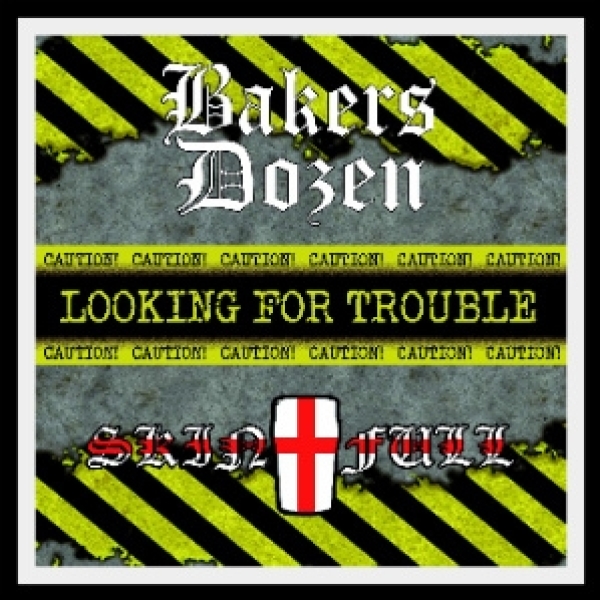 Bakers Dozen / Skinfull - Looking for Trouble Vol.2 Bakers Dozen / Skinfull - Looking for Trouble Vol.2