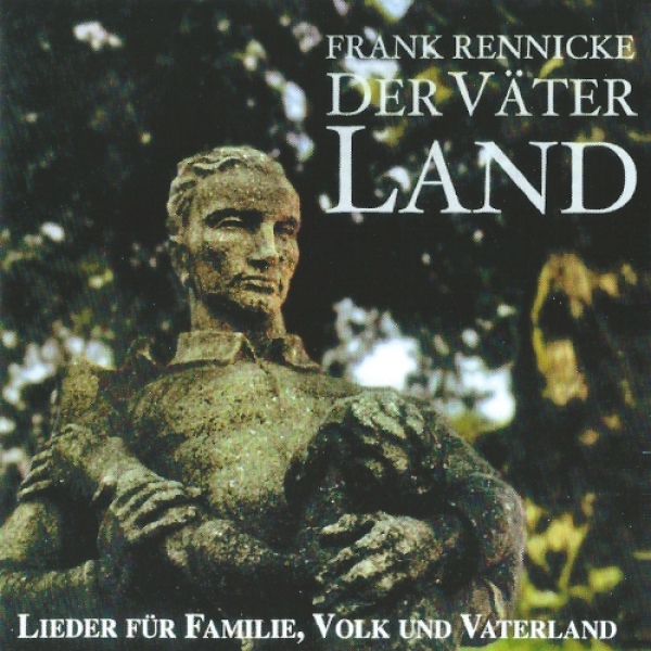 Frank Rennicke -Der Väter Land- CD Frank Rennicke -Der Väter Land- CD