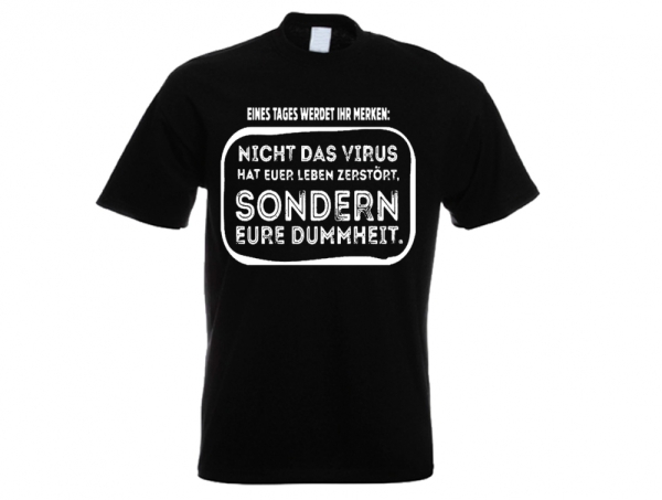 Frauen T-Shirt - Nicht das Virus hat euer Leben zerstört - sondern eure Dummheit - schwarz Frauen T-Shirt - Nicht das Virus hat euer Leben zerstört - sondern eure Dummheit - schwarz