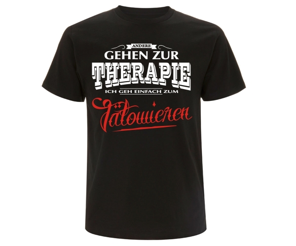 T-Hemd - Andere gehen zur Therapie ich geh einfach zum Tätowieren T-Hemd - Andere gehen zur Therapie ich geh einfach zum Tätowieren