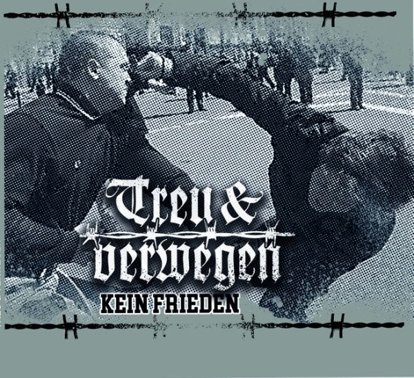 Treu & verwegen - KEIN FRIEDEN - DigiPack Treu & verwegen - KEIN FRIEDEN - DigiPack