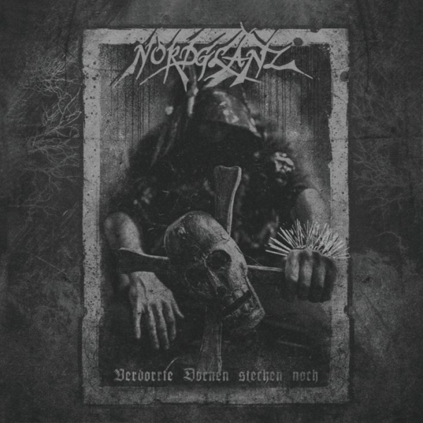 Nordglanz - Verdorrte Dornen stechen noch CD Nordglanz - Verdorrte Dornen stechen noch CD