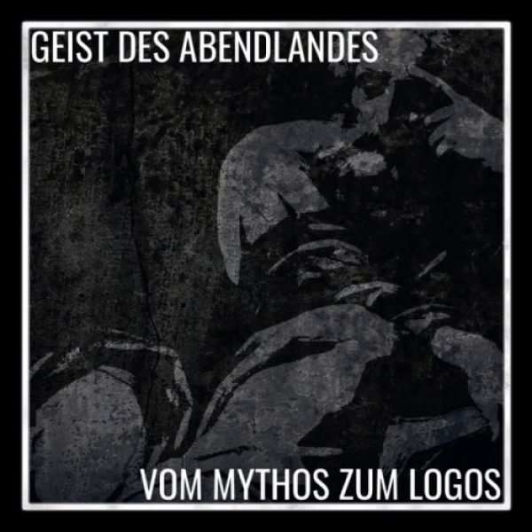 GEIST DES ABENDLANDES - VOM MYTHOS ZUM LOGOS - LP +++NUR WENIGE DA+++ GEIST DES ABENDLANDES - VOM MYTHOS ZUM LOGOS - LP +++NUR WENIGE DA+++