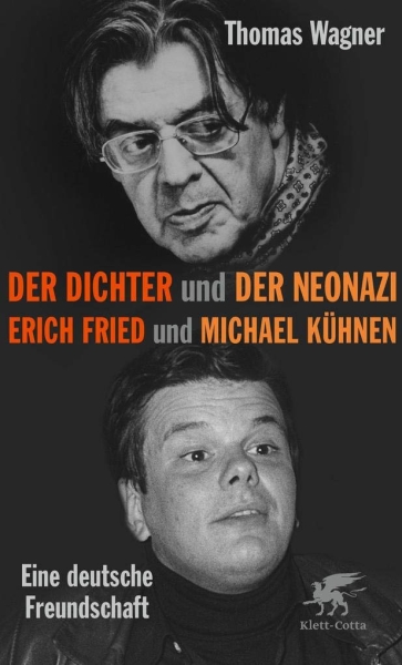Buch - Der Dichter und der Neonazi Erich Fried und Michael Kühnen – eine deutsche Freundschaft +++EINZELSTÜCK+++ Buch - Der Dichter und der Neonazi Erich Fried und Michael Kühnen – eine deutsche Freundschaft +++EINZELSTÜCK+++