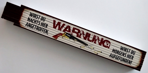 Zollstock - Wirst du nachts hier angetroffen wirst du morgens hier aufgefunden - Z139 Zollstock - Wirst du nachts hier angetroffen wirst du morgens hier aufgefunden - Z139