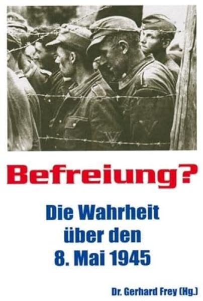 Buch - Befreiung?: Die Wahrheit über den 8. Mai 1945 +++EINZELTÜCK+++ Buch - Befreiung?: Die Wahrheit über den 8. Mai 1945 +++EINZELTÜCK+++