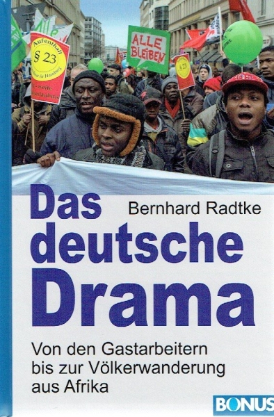 Buch - Das deutsche Drama : von den Gastarbeitern bis zur Völkerwanderung aus Afrika Buch - Das deutsche Drama : von den Gastarbeitern bis zur Völkerwanderung aus Afrika
