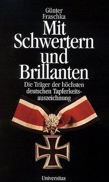 Buch - Mit Schwertern und Brillanten - Die Träger der höchsten deutschen Tapferkeitsauszeichnung +++EINZELSTÜCK+++ Buch - Mit Schwertern und Brillanten - Die Träger der höchsten deutschen Tapferkeitsauszeichnung +++EINZELSTÜCK+++