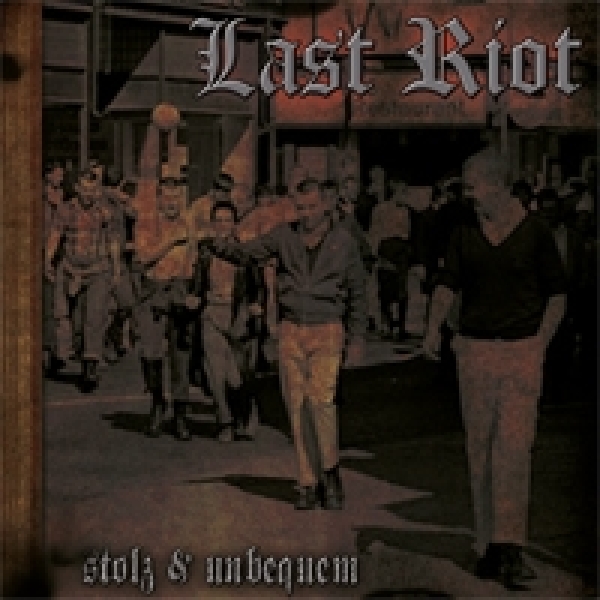 Last Riot -Stolz & unbequem- Last Riot -Stolz & unbequem-