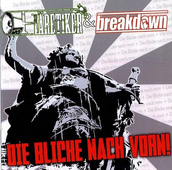 Häretiker & Breakdown -Die Blicke nach vorn!- Häretiker & Breakdown -Die Blicke nach vorn!-