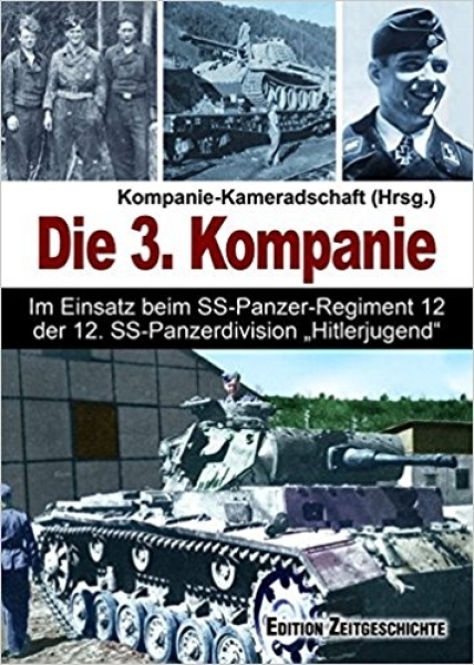 Buch - Die 3. Kompanie: Im Einsatz beim SS-Panzerregiment 12 der 12. SS-Panzerdivision Buch - Die 3. Kompanie: Im Einsatz beim SS-Panzerregiment 12 der 12. SS-Panzerdivision