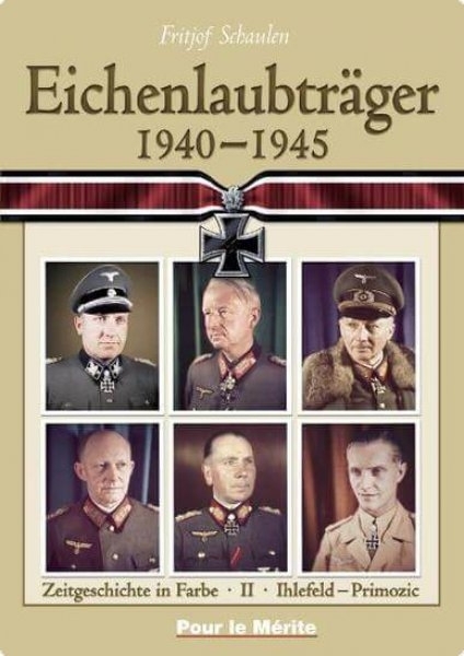 Farbbildband - Eichenlaubträger 1940-1945 Band 2 Farbbildband - Eichenlaubträger 1940-1945 Band 2