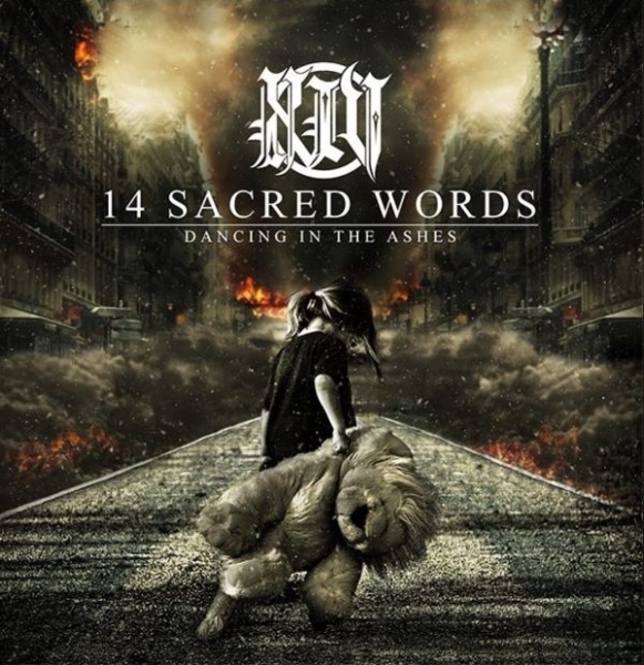 14 Sacred Words -Dancing in the Ashes- 14 Sacred Words -Dancing in the Ashes-