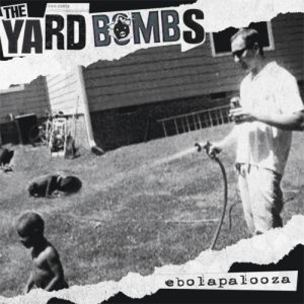 The Yardbombs - Ebola Palooza- The Yardbombs - Ebola Palooza-