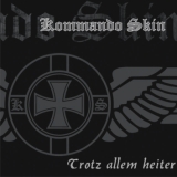 Kommando Skin -Trotz allem heiter- Kommando Skin -Trotz allem heiter-