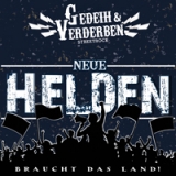 Gedeih und Verderben -Neue Helden braucht das Land- Gedeih und Verderben -Neue Helden braucht das Land-
