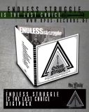 Endless Struggle - Is the last choice +++NUR WENIGE DA+++ Endless Struggle - Is the last choice +++NUR WENIGE DA+++