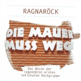 RAGNARÖCK - Die Mauer muß weg RAGNARÖCK - Die Mauer muß weg