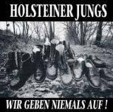 Holsteiner Jungs - Wir geben niemals auf Holsteiner Jungs - Wir geben niemals auf