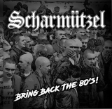 Scharmützel - Bring Back the 80´s - DigiPack +++NUR WENIGE DA+++ Scharmützel - Bring Back the 80´s - DigiPack +++NUR WENIGE DA+++