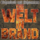 Eichenlaub mit Schwertern - Die Welt in Brand - CD Eichenlaub mit Schwertern - Die Welt in Brand - CD
