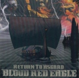 Blood Red Eagle - Return to Asgard Blood Red Eagle - Return to Asgard