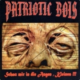 Patriotic Bois - Schau mir in die Augen, Kleines Patriotic Bois - Schau mir in die Augen, Kleines