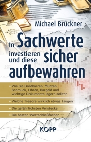 Buch - In Sachwerte investieren und diese sicher aufbewahren Buch - In Sachwerte investieren und diese sicher aufbewahren