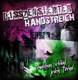 Disszensierter Handstreich -Tradition schlägt jeden Trend- Disszensierter Handstreich -Tradition schlägt jeden Trend-