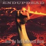 Endupdead - ...and the hell followed them +++EINZELSTÜCK+++ Endupdead - ...and the hell followed them +++EINZELSTÜCK+++