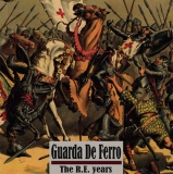 Guarda De Ferro -The R.E. years- Guarda De Ferro -The R.E. years-