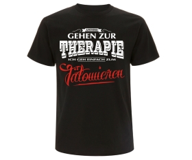 T-Hemd - Andere gehen zur Therapie ich geh einfach zum Tätowieren T-Hemd - Andere gehen zur Therapie ich geh einfach zum Tätowieren