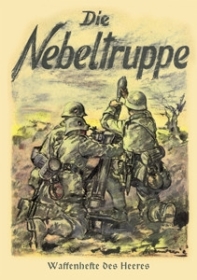 Waffenhefte des Heeres - Die Nebeltruppe Waffenhefte des Heeres - Die Nebeltruppe