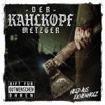 DER KAHLKOPF METZGER - HELD AUS EICHENHOLZ - CD DER KAHLKOPF METZGER - HELD AUS EICHENHOLZ - CD