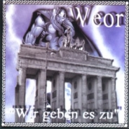 Weor - Wir Geben Es Zu +++EINZELSTÜCK+++ Weor - Wir Geben Es Zu +++EINZELSTÜCK+++