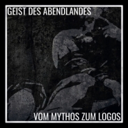 GEIST DES ABENDLANDES - VOM MYTHOS ZUM LOGOS - LP +++NUR WENIGE DA+++ GEIST DES ABENDLANDES - VOM MYTHOS ZUM LOGOS - LP +++NUR WENIGE DA+++
