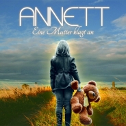 Annett - Eine Mutter klagt an Annett - Eine Mutter klagt an