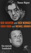 Buch - Der Dichter und der Neonazi Erich Fried und Michael Kühnen – eine deutsche Freundschaft +++EINZELSTÜCK+++ Buch - Der Dichter und der Neonazi Erich Fried und Michael Kühnen – eine deutsche Freundschaft +++EINZELSTÜCK+++